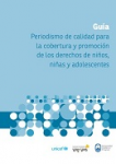 Guía: Periodismo de calidad para la cobertura y promoción de los derechos de niños, niñas y adolescentes vignette