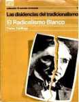 Las disidencias del tradicionalismo : el radicalismo blanco vignette