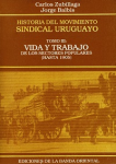 Historia del movimiento sindical uruguayo. Tomo 3 : Vida y trabajo de los sectores populares (hasta 1905) vignette