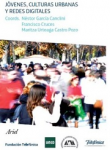 Jóvenes, culturas urbanas y redes digitales vignette