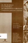 El fin de siglo y la política en Argentina y Uruguay vignette