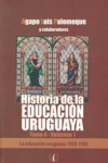 Historia de la educación uruguaya : la educación uruguaya 1930-1985 vignette
