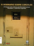 IV Seminario sobre cárceles : el fracaso del sistema penitenciario actual : realidad y reformas urgentes vignette